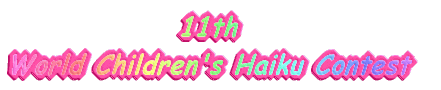                 2009 World Children's Haiku Contest