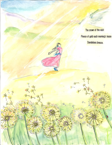 The crown of the east Fleece of gold each morning's tease Dandelions breeze